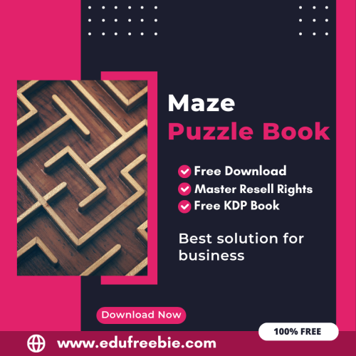 100% Free Maze Puzzle Book with Master Resell Rights Learn How to Sell Maze Puzzles and Earn Money