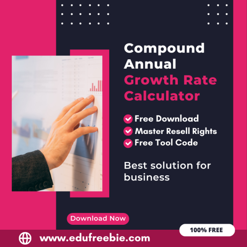 100% Free Compound Annual Growth Rate Calculator Tool: Easily Calculate Annual Growth Rate by Using this Tool and Earn Money Online