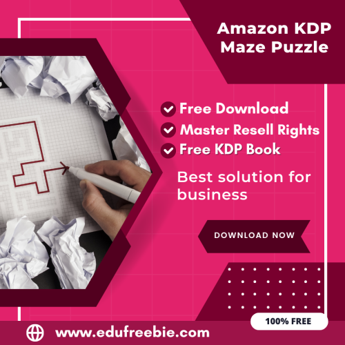 100% Free Amazon KDP Maze Puzzle Book: A Step-by-Step Guide to Selling Maze Puzzles with Master Resell Rights and Earn Money Online
