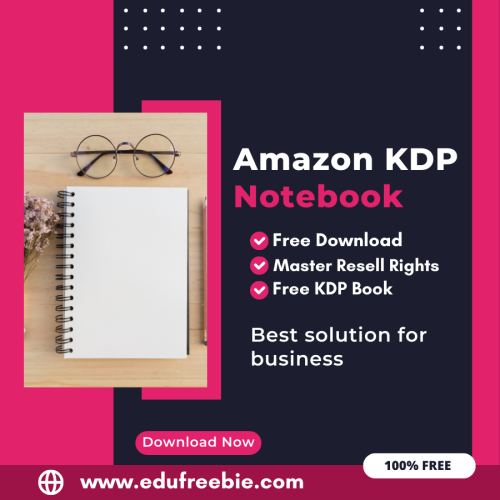 “Unlock the Potential of Amazon KDP Notebook: A Step-by-Step Guide to 100% Free Downloads and Master Resell Rights”