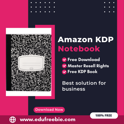 “Earning from Amazon KDP Notebook Made Easy: A Guide to 100% Free Downloads and Master Resell Rights”